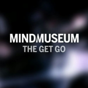 Mind Museum - The Get Go (Single) (2012)