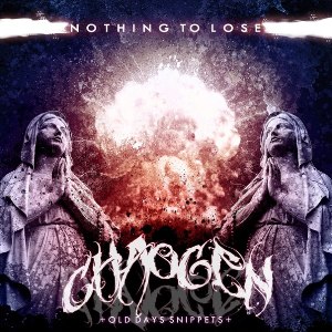 Chaogen - Nothing to Lose/Old Days Snippets [Double Single] (2012)