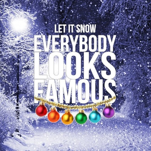 Everybody Looks Famous - Let It Snow (Single) (2012)
