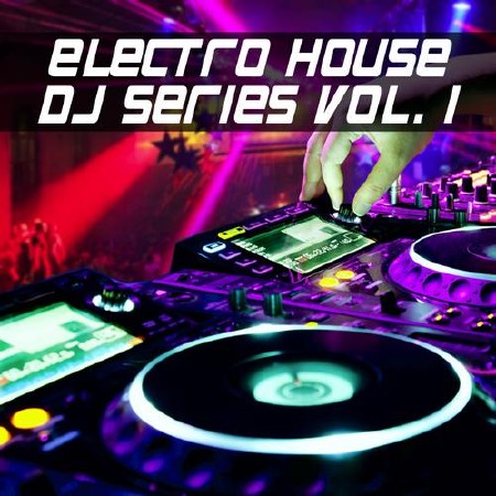 Electro House Dj Series Vol. 1 (2012)