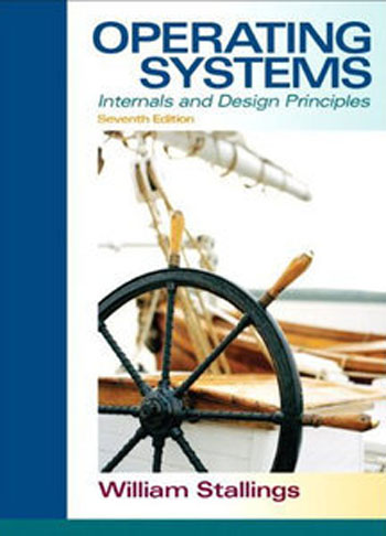 Operating Systems - Internals and Design Principles, 7th Edition