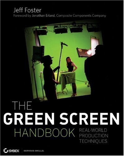 The Green Screen Handbook: Real-World Production Techniques, 1st Edition