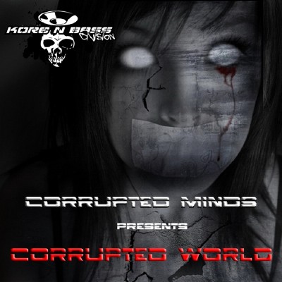 Corrupted Minds - Corrupted World