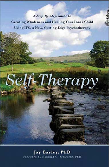 Self-Therapy: A Step-By-Step Guide to Creating Wholeness & Healing Your Inner Child Using IFS, A New, Cutting-Edge Psychotherapy