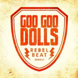 Goo Goo Dolls - Rebel Beat (Single) (2013)
