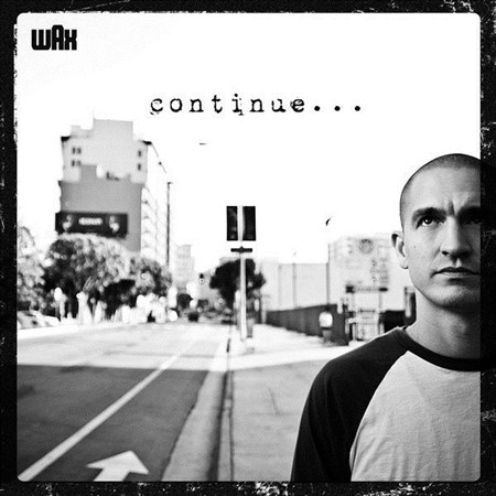 Wax - Continue (2013)
