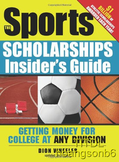 Dion Wheeler-Sports Scholarships Insiders Guide, 2nd Edition