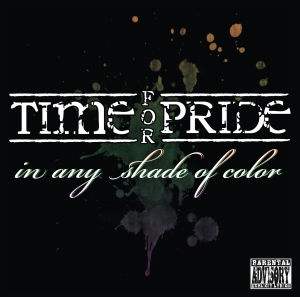 Time For Pride - In Any Shade Of Color (2009)