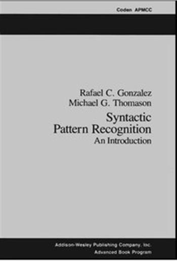 Syntactic pattern recognition Michael G. Thomason, Rafael C. Gonzalez