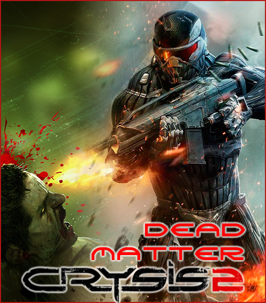 Crysis 2 - Dead Matter Mod
