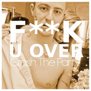 Crash The Party - F**k U Over (The Summer Set cover) (2013)