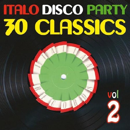  Italo Disco Party Vol 2 (30 Classics From Italian Records) (2013) 