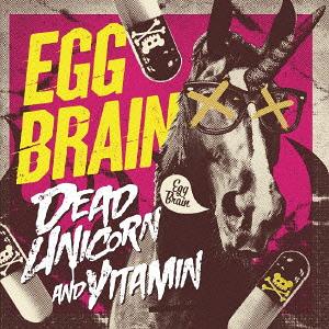 Egg Brain - Vitamin / Dead Unicorn [single] (2013)
