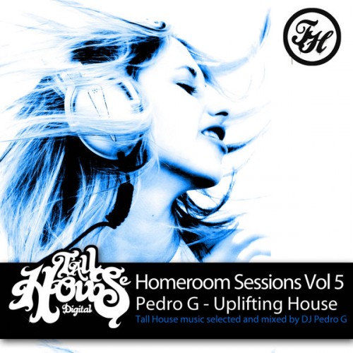 Pedro G - Homeroom Sessions Vol 5 Pedro G Uplifting House (2013)