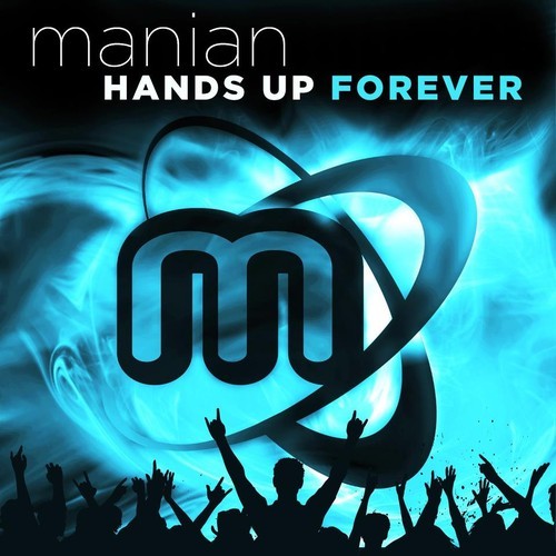 Manian - Hands Up Forever (2013) FLAC