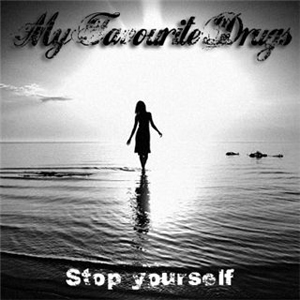 My Favourite Drugs - Stop Yourself (Single) [2013]