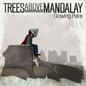 Trees Above Mandalay - Growing Pains [EP] (2013)