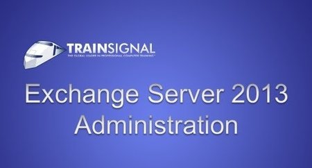 Trainsignal – Exchange Server 2013 Administration (2013)