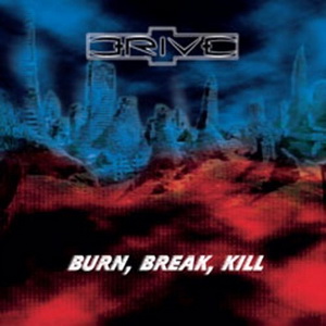 Drive - Burn, Break, Kill! (EP) (2007)