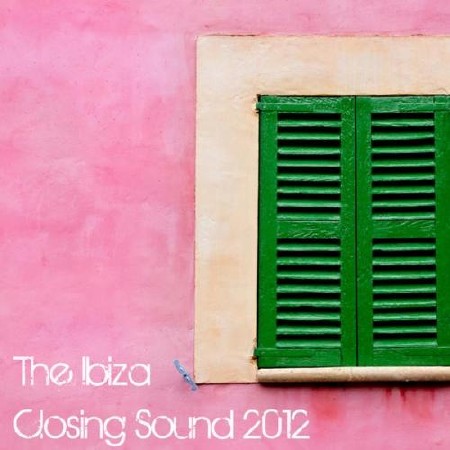 Ibiza Closing Sounds 2012 (2012)