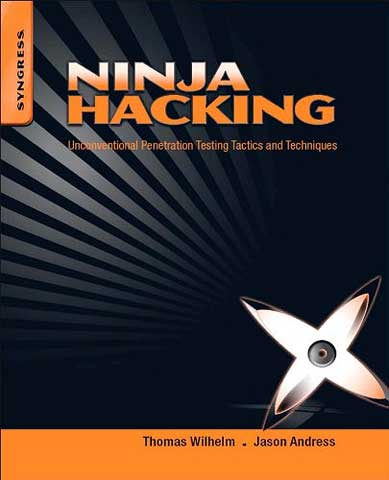 Ninja Hacking: Unconventional Penetration Testing Tactics and Techniques (TRUE PDF)