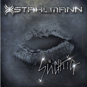 Stahlmann - Suechtig [Single] (2013)