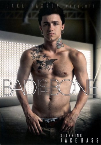 Bad to the Bone /  (Jake Jaxson, Cocky Boys / Jake Jaxson) [2012 ., Anal/Oral Sex, Cumshots, Double Penetration, Muscles, Safe Sex, Solo, Tattoos, Threesome, Twinks, DVDRip]