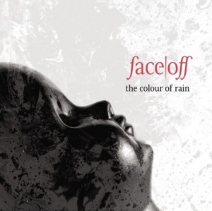 Face off - The Colour of Rain (2 songs) (2013)