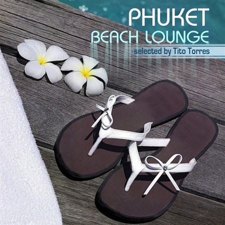 Phucket Beach Lounge: Selected By Tito Torres (2013)