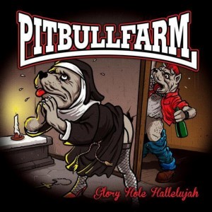 Pitbullfarm - Glory Hole Hallelujah (2013)