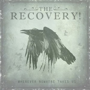 The Recovery! - Wherever Nowhere Takes Us [EP] (2013)