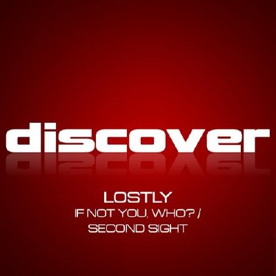 Lostly  If Not You, Who  Second Sight