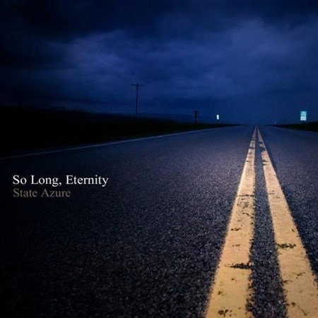 State Azure  So Long, Eternity (2013)