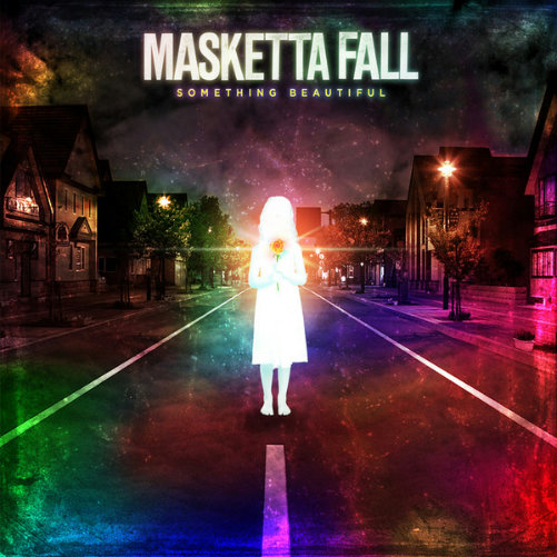 Masketta Fall - Something Beautiful (2013)