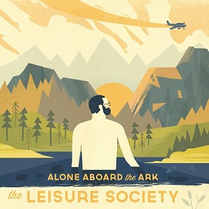 The Leisure Society - Alone Aboard The Ark (2013)