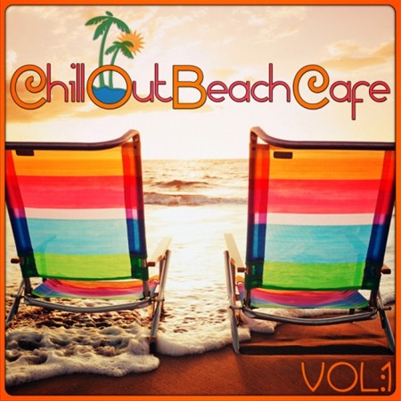 Chill Out Beach Cafe Vol 1 (2013)