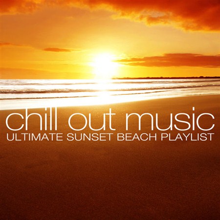 Chill Out Music - Ultimate Sunset Beach Playlist (2013)