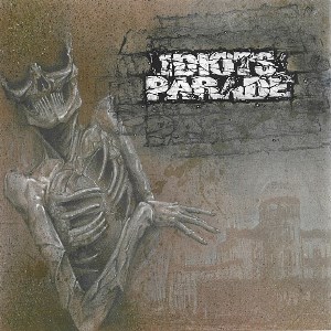Idiots Parade - Complete Discography [2011]
