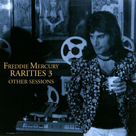 Freddie Mercury - Rarities III (2000)