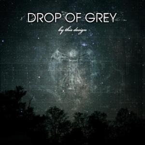 Drop of Grey - By This Design [EP] (2012)