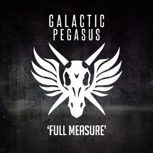 Galactic Pegasus - Full Measure (New Song 2013)